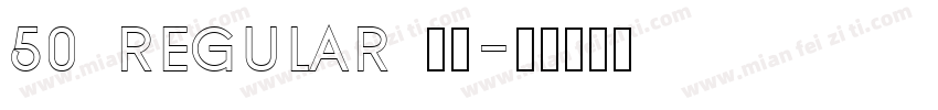 50 regular 字魂字体转换
